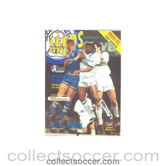 1995 - Leeds United v Ipswich Town official programme 05/04/1995 Premier League, with a giant Tony Dorigo poster - Collect Soccer