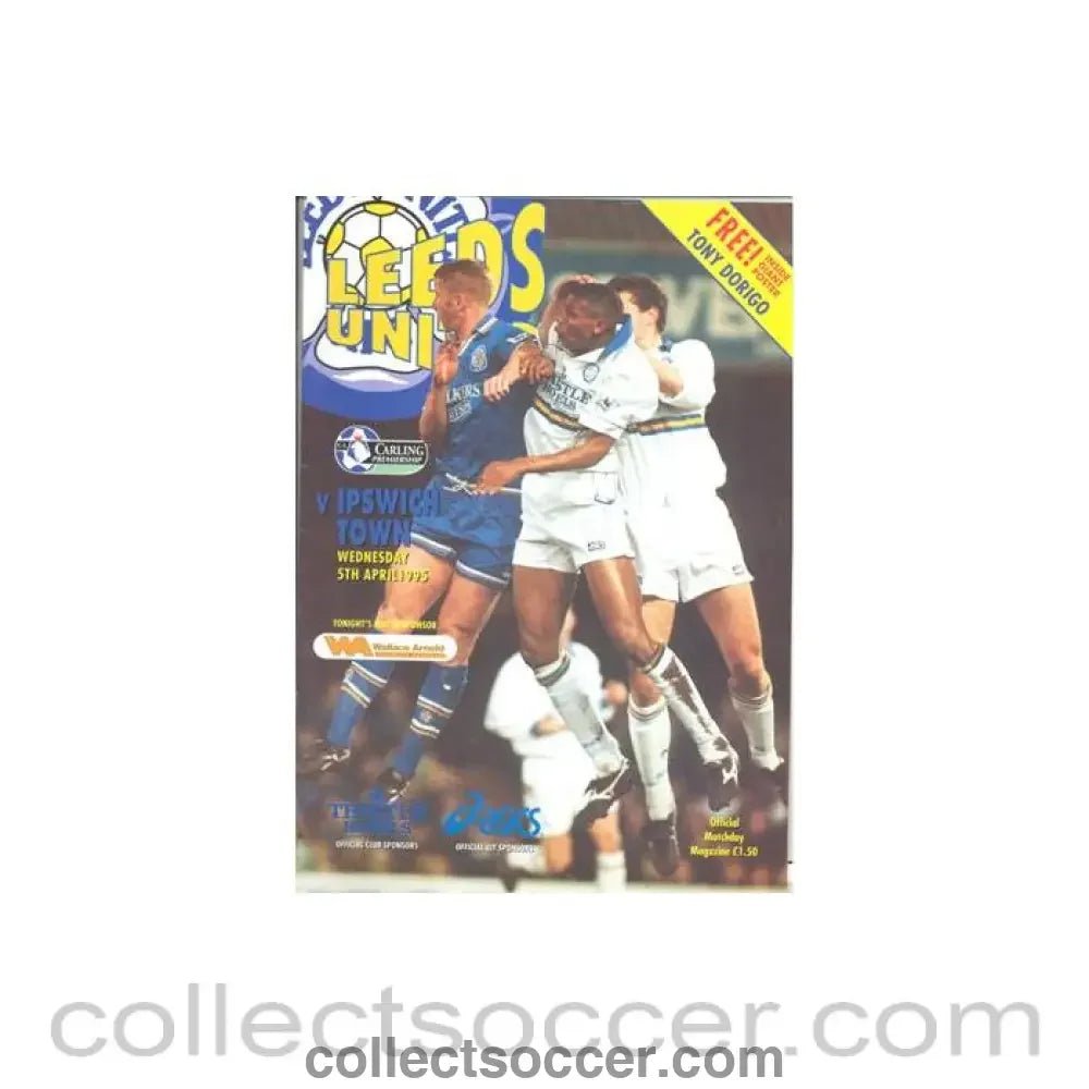 1995 - Leeds United v Ipswich Town official programme 05/04/1995 Premier League, with a giant Tony Dorigo poster - Collect Soccer