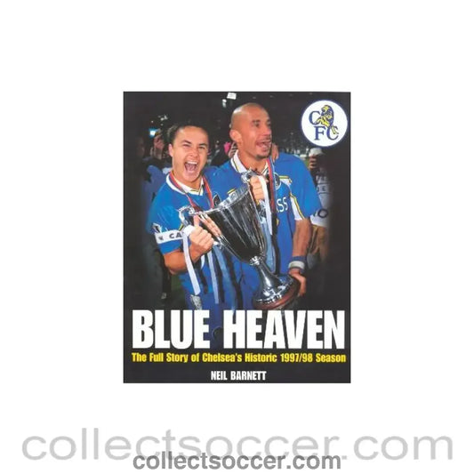 1997 - Blue Heaven - The Full Story of Chelsea’s Historic 1997-1998 Season book by Neil Barnet 1998 Very Rare!