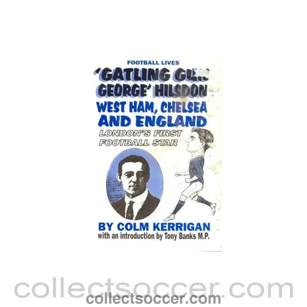 1997 - Book - Football Lives - 'Gatling Gun George' Hilsdon by Colm Kerrigan 1997, cover damaged and hence at reduced price - Collect Soccer
