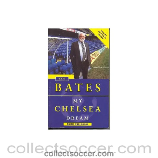 1998 - Ken Bates - My Chelsea Dream book by Brian Woolnough 1998