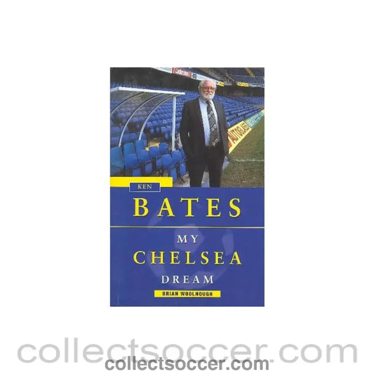 1998 - Ken Bates - My Chelsea Dream book by Brian Woolnough 1998 hard bound