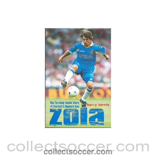 1998 - Zola - The Thrilling Inside Story of Football’s Numero Uno book by Harry Harris 1998 hard bound