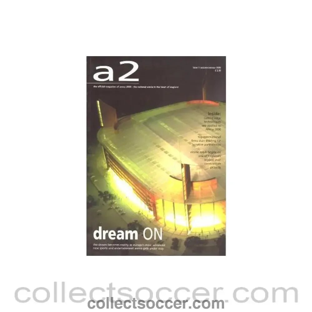 1999 - A2 - the official magazine of Arena 2000 - the national arena in the heart of England, Issue 1 Autumn/Winter 1999 - Collect Soccer