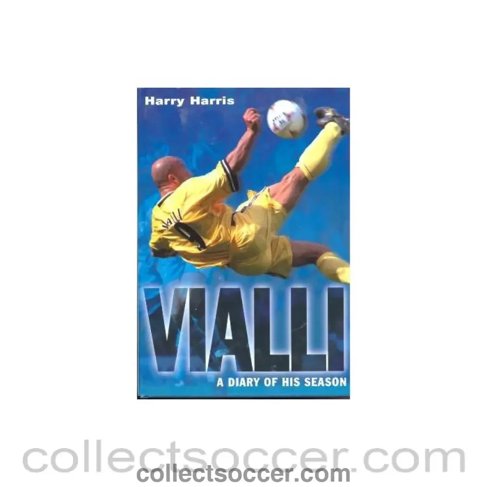 1999 - Vialli - A Diary of His Season book by Harry Harris 1999