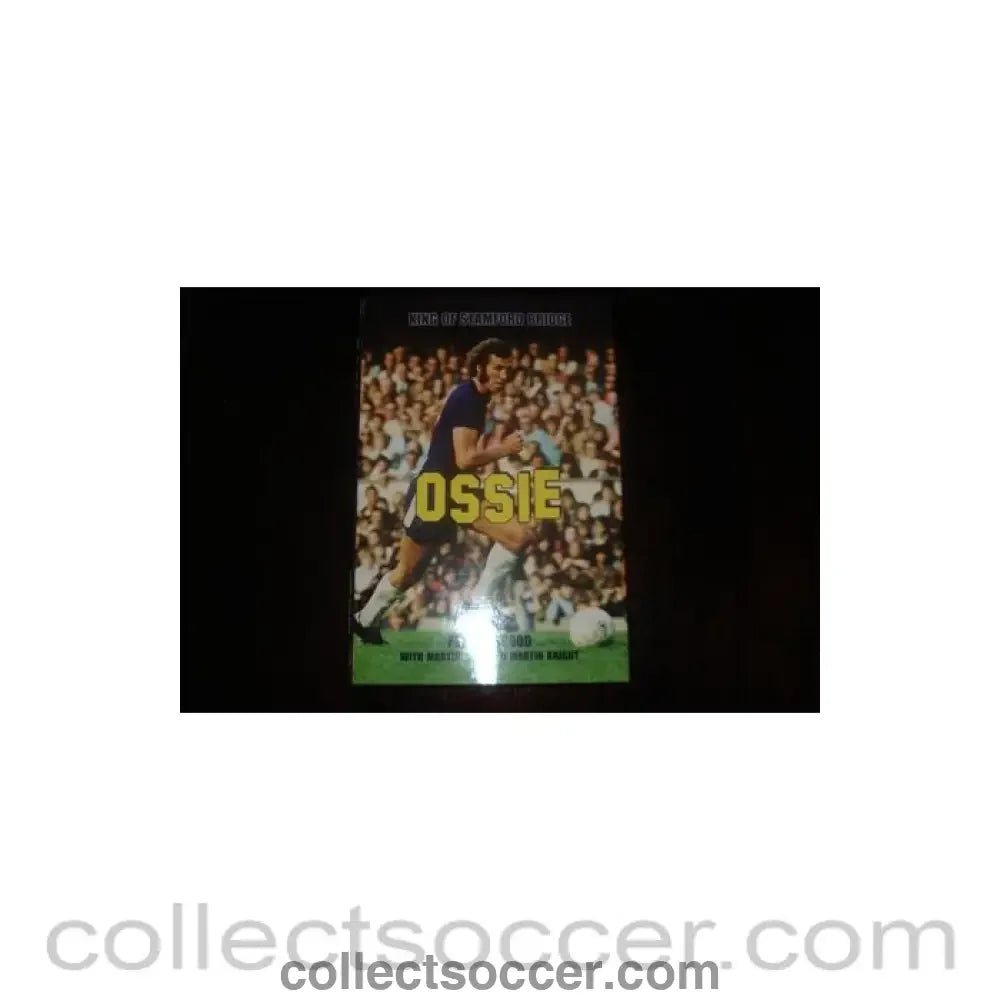 2002 - Ossie - King of Stamford Bridge book about Peter Osgood of 2002, signed by Peter Osgood, - Collect Soccer