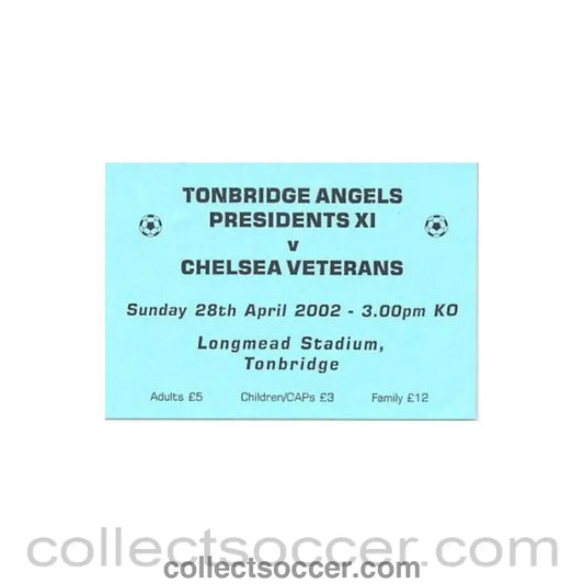 2002 - Tonbridge Angels Presidents XI v Chelsea Veterans unused ticket 28/04/2002
