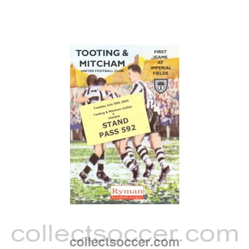 2002 - Tooting & Mitcham United v Chelsea official programme 30/07/2002 Testimonial for David Gabriel and David Taylor, First Game at Imperial Fields, with a stand pass - Collect Soccer