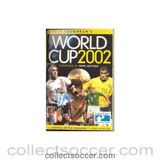 2002 World Cup Angus Loughran’s guide