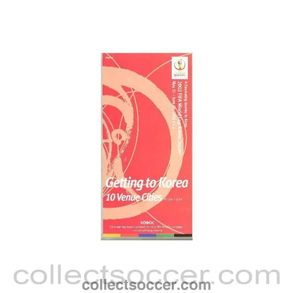 2002 World Cup - Getting To Korea 10 Venue Cities guide
