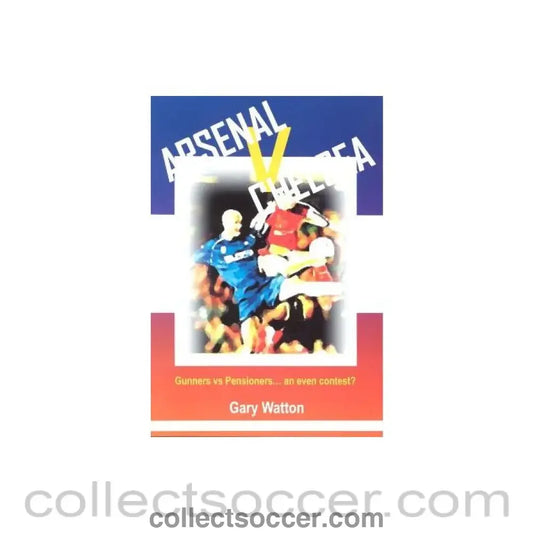 2003 - Arsenal v Chelsea - The First 150 Derby Games - a book by Gary Watton of 2003