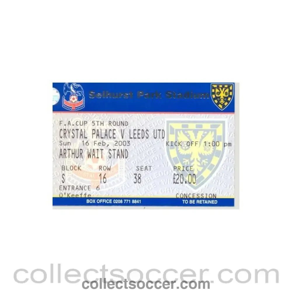 2003 - Crystal Palace v Leeds ticket 16/02/2003 - Collect Soccer