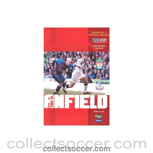 2003 - Liverpool v Crystal Palace official programme 05/02/2003 F.A. Cup, fourth round replay - Collect Soccer