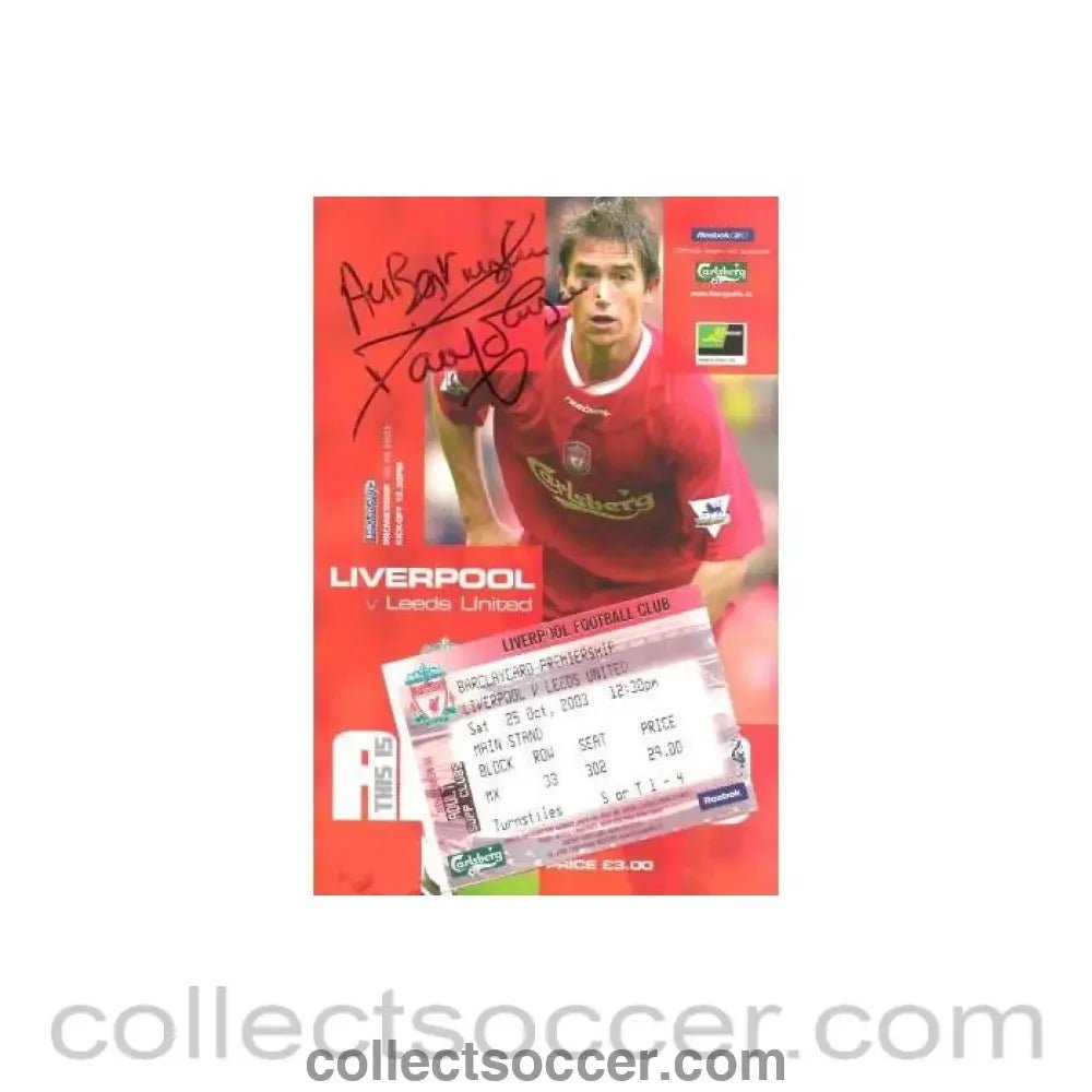 2003 - Liverpool v Leeds United official programme 25/10/2003 Barclays Premiership, signed on the front page, with a ticket - Collect Soccer