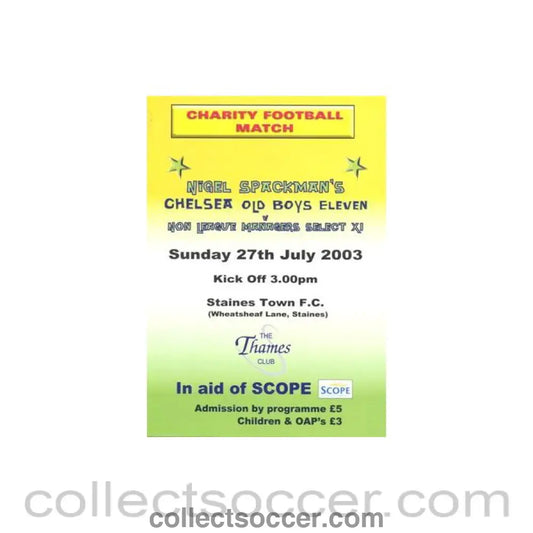 2003 - Nigel Spackman'sChelsea Old Boys XI v Non - League Managers Select XI official programme 27/07/2003 at Staines Town, Charity Match - Collect Soccer