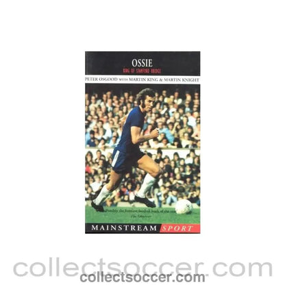 2003 - Ossie - King of Stamford Bridge book about Peter Osgood of 2003 - Collect Soccer