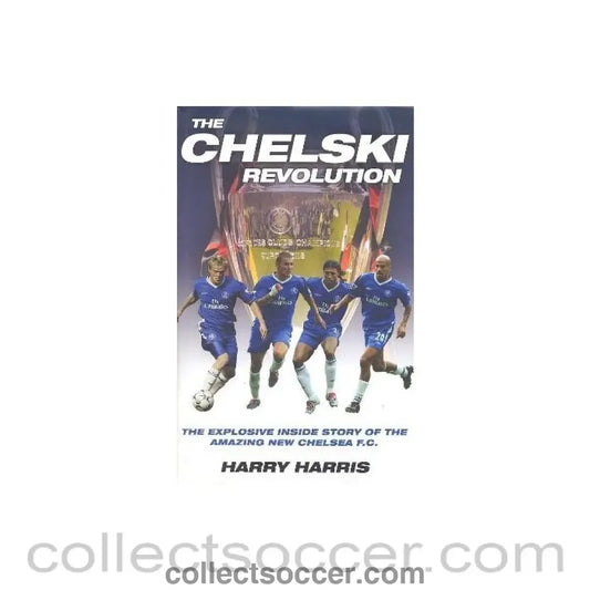 2003 - The Chelski Revolution book by Harry Harris 2003 hard bound