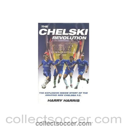 2003 - The Chelski Revolution book by Harry Harris 2003 hard bound - Collect Soccer