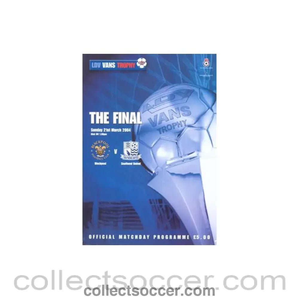 2004 - Blackpool v Southend United official programme 21/03/2004 LDV Vans Trophy Final - Collect Soccer