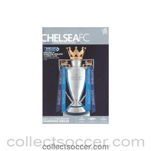 2004 - Chelsea v Charlton Athletic official programme 07/05/2005Chelsea Barclays Premiership Champions 2004-05
