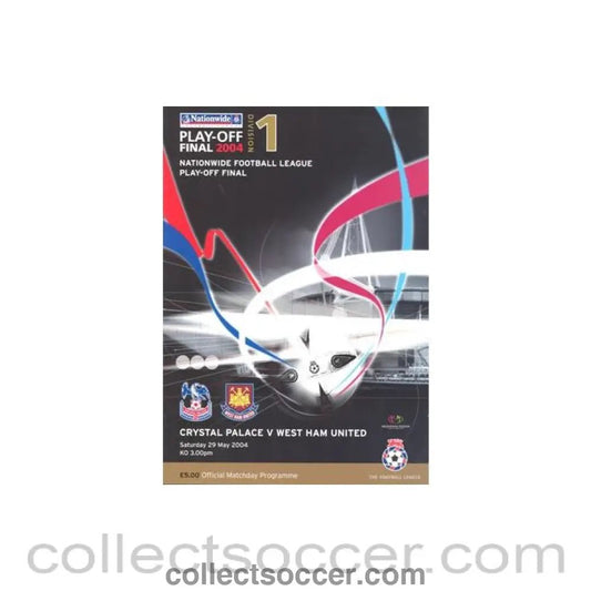 2004 Crystal Palace v West Ham United official programme 29/05/2004 Play-Off Final Football League Division 1 - Collect Soccer