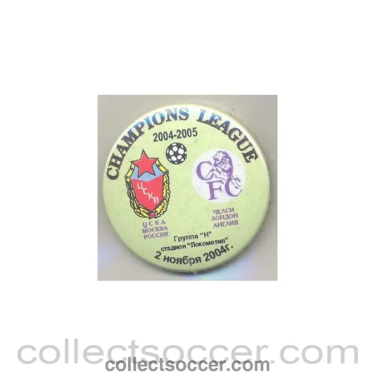 2004 - CSKA Moscow v Chelsea Russian produced badge 02/11/2004 Champions League