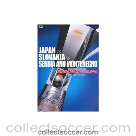 2004 Japan Cup Kirin World Challenge Cup official programme Japan v Slovakia v Serbia  Montenegro - Collect Soccer