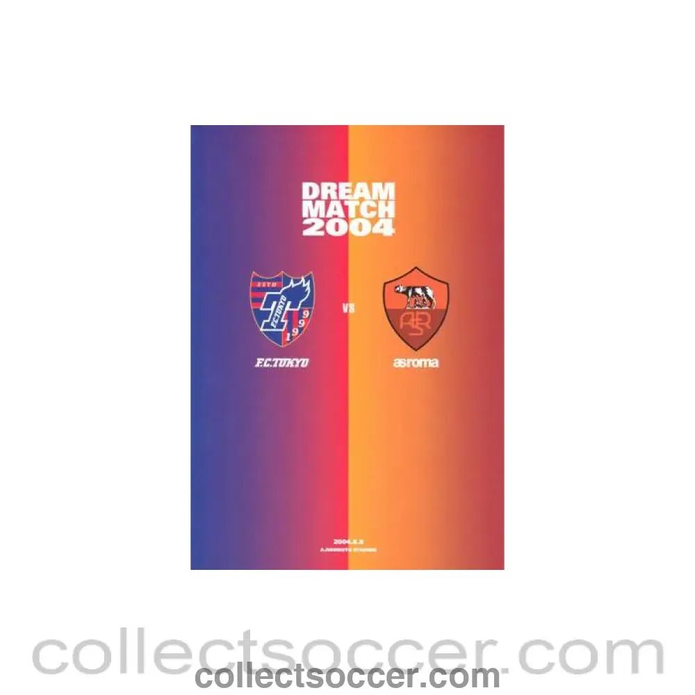 2004 Japan Dream Match official programme Tokyo v Roma 08/08/2004 - Collect Soccer