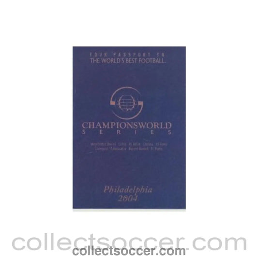 2004 - Milan vChelsea 02/08/2004 and Manchester United v Celtic 28/07/2004 Your Passport to The World’s Best Football