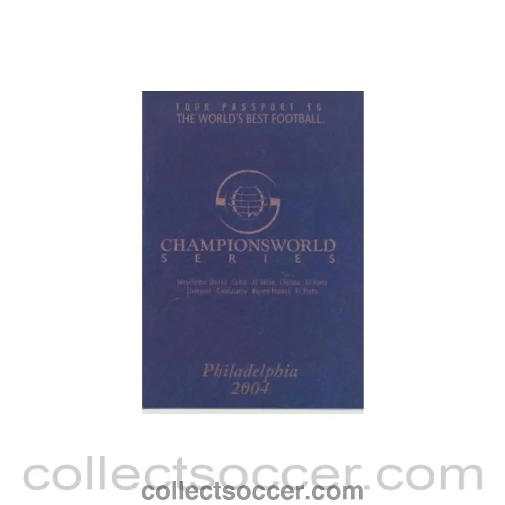2004 - Milan vChelsea 02/08/2004 and Manchester United v Celtic 28/07/2004 Your Passport to The World’s Best Football
