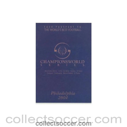 2004 - Milan vChelsea 02/08/2004 and Manchester United v Celtic 28/07/2004 Your Passport to The World’s Best Football