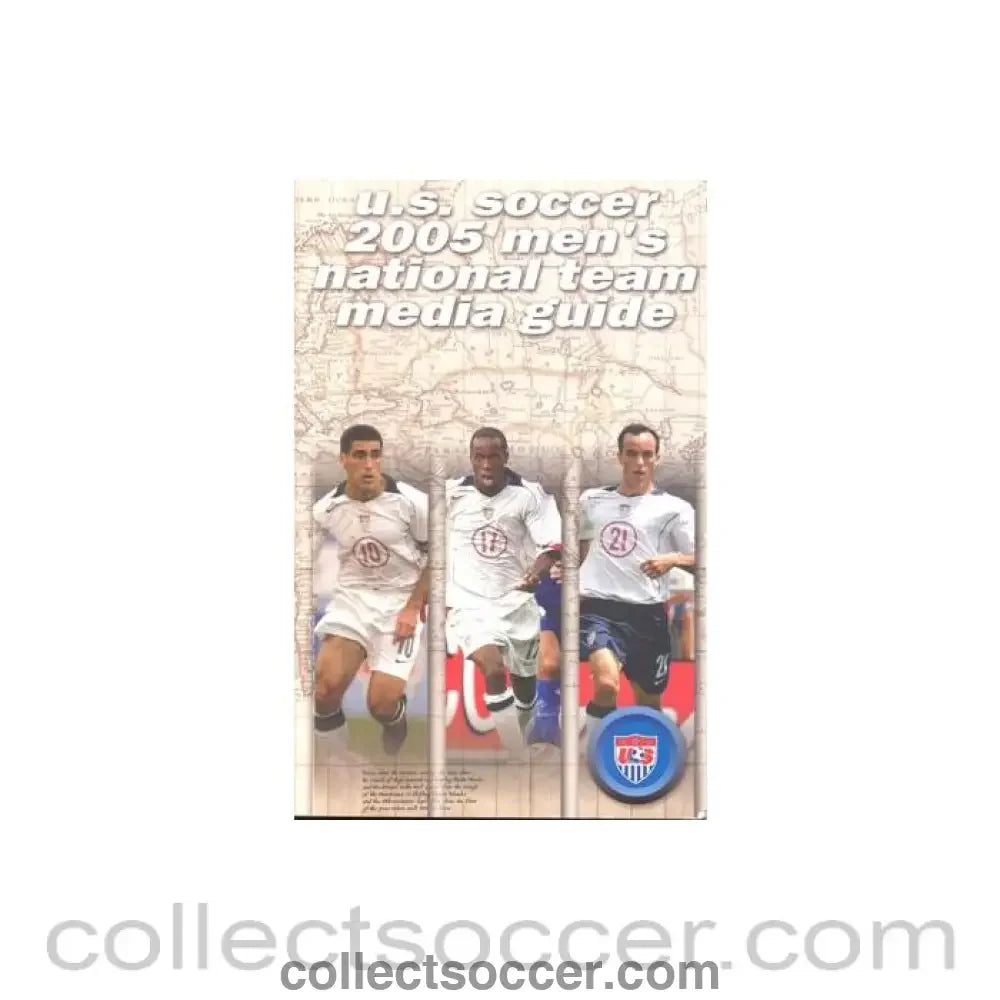 2005 - US Soccer 2005 Men’s National Team Media Guide