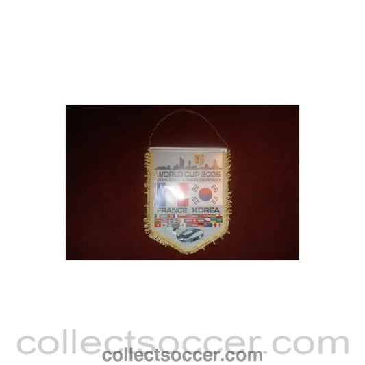 2006 World Cup France v Korea unofficial pennant 18/06/2006 - Collect Soccer