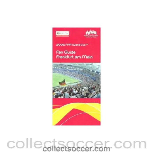 2006 - World Cup Germany 2006 Fan Guide Frankfurt am Main - Collect Soccer