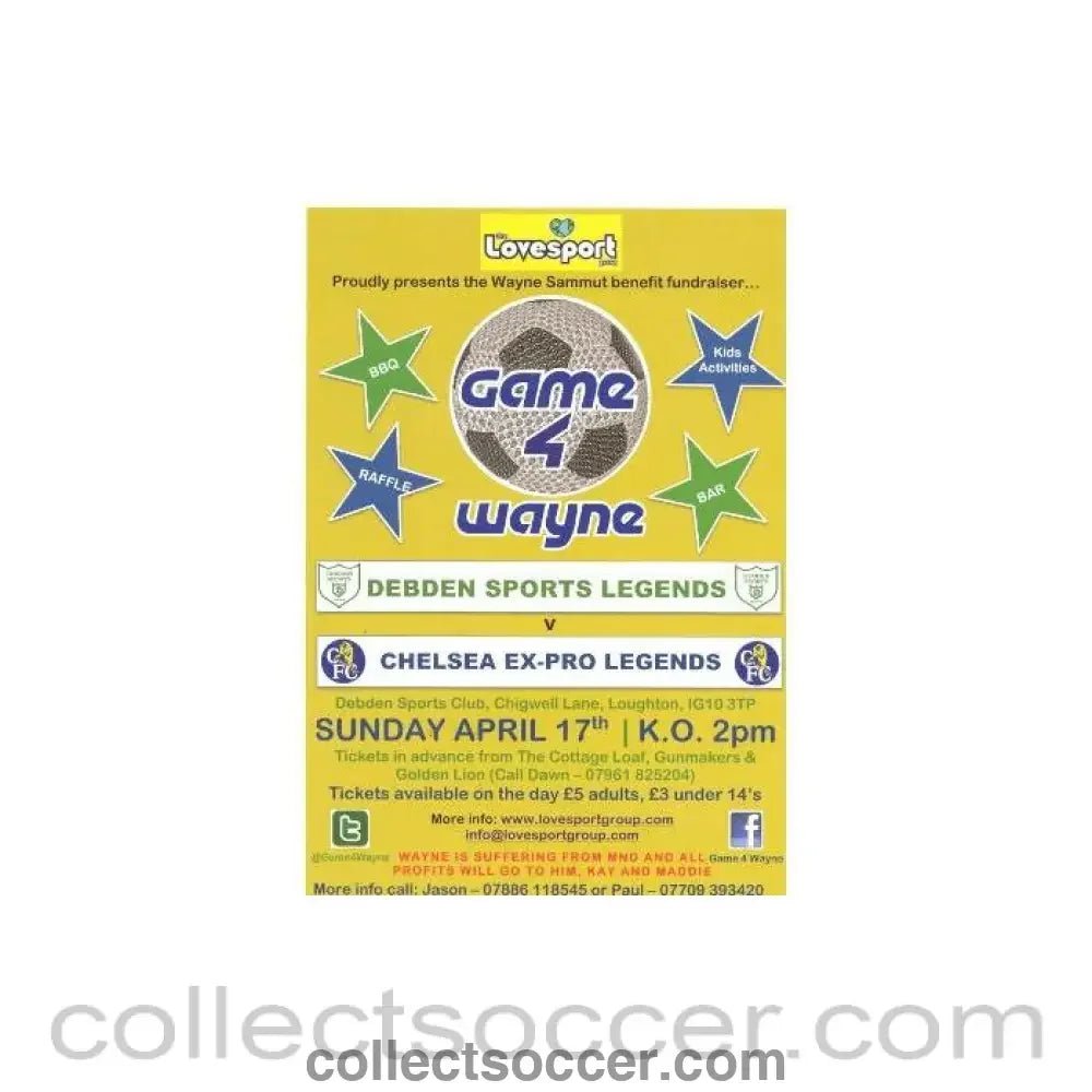 2011 - Debden Sports Legends v Chelsea Ex - Pro Legends leaflet distributed along with the programme 17/04/2011 Wayne Sammut Benefit Fundraiser - Collect Soccer