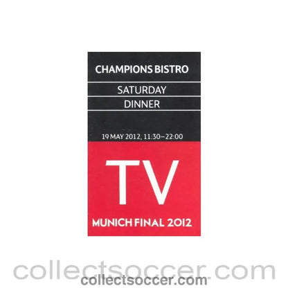 2012 Champions League Fina lChelsea v Bayern Munich Champions Bistro Saturday Dinner ticket 19/05/2012 - Collect Soccer