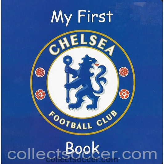 2017 - My First Chelsea Football Club Book - Collect Soccer