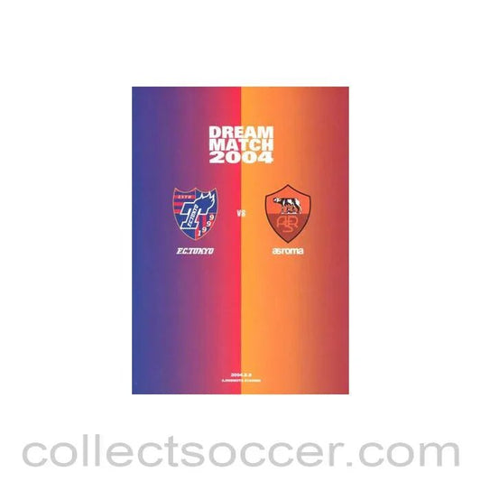 2004 Japan Dream Match official programme Tokyo v Roma 08/08/2004 - Collect Soccer