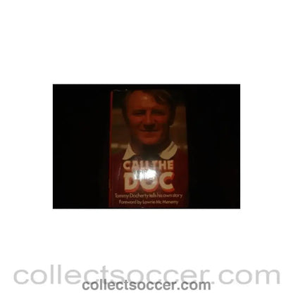 Call The Doc - Tommy Docherty tells his own story - book - Collect Soccer