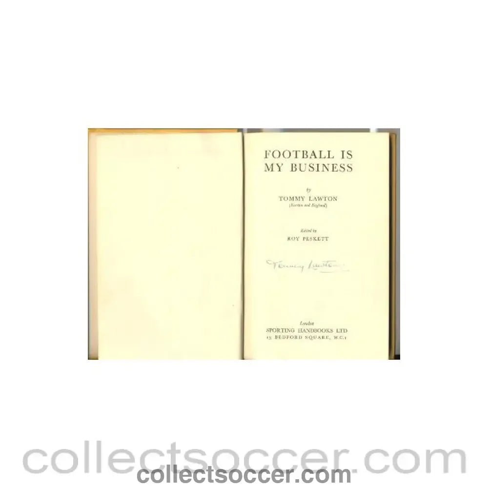 Football Is My Business book by Tommy Lawton, signed by the author - Collect Soccer