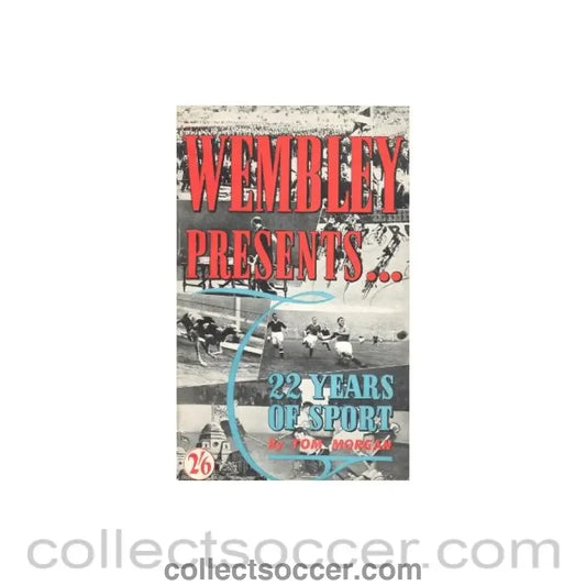 Wembley Presents 22 Years Of Football book by Tom Morgan