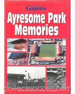 Ayrsome Park Memories - Middlesbrough FC book of 1995 signed by Wilf Mannion