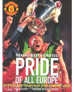 Manchester United - Pride of All Europe - The Official Road to Glory in the 1998-1999 Champions League - book