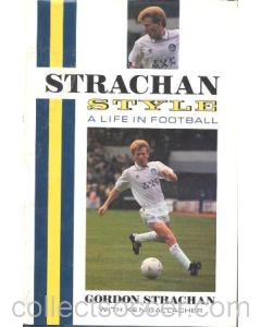 Strachan Style - a life in football - book by Gordon Strachan 1991