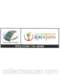 2002 World Cup long Welcome To Kobe sticker